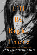 Ill Be Right There: A Novel