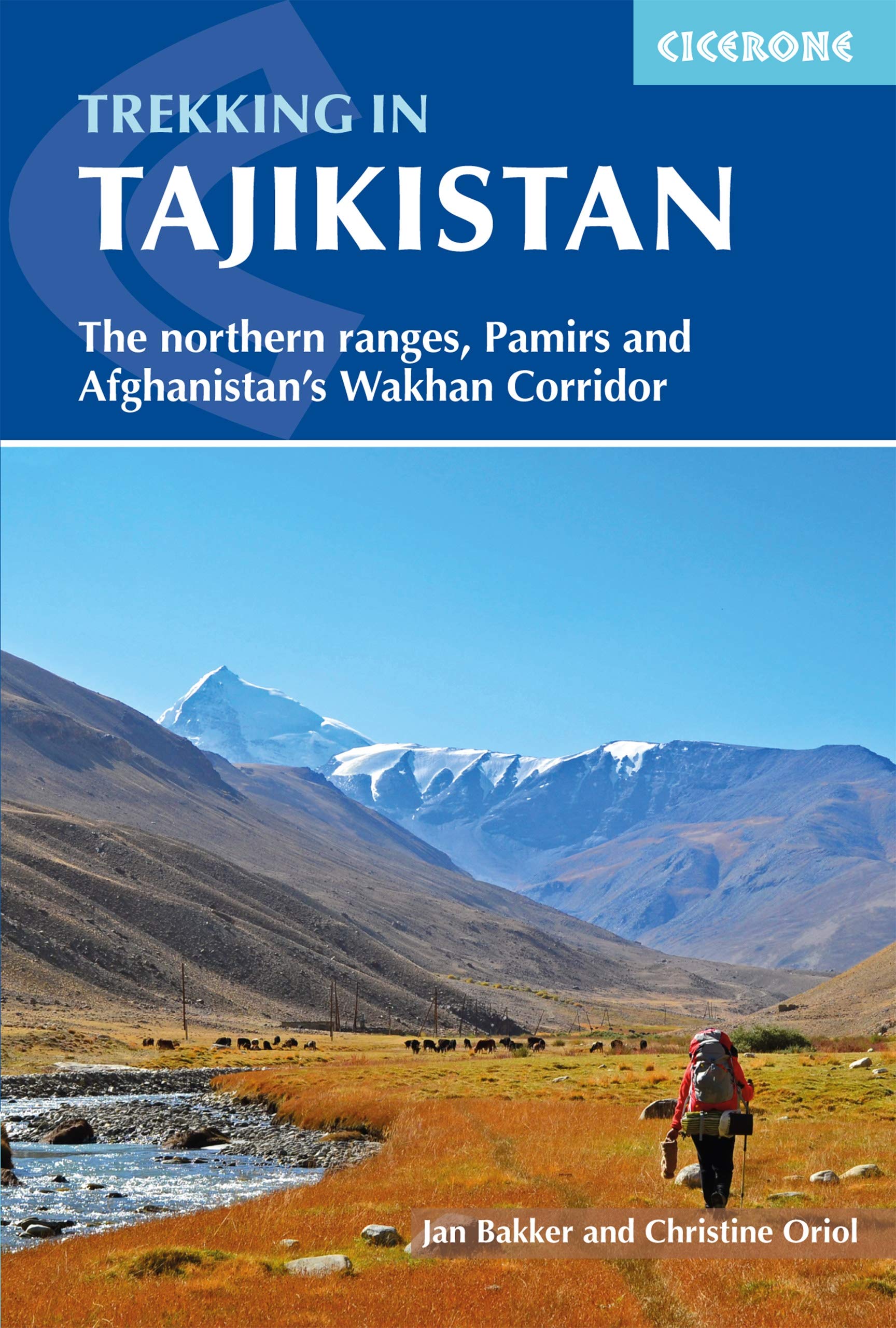 Trekking in Tajikistan: The Northern Ranges, Pamirs and Afganistans Wakhan Corridor (Cicerone Trekking Guides)
