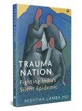 Trauma Nation: Fighting Indias Silent Epidemic