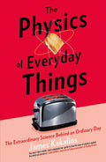 THE PHYSICS OF EVERYDAY THINGS