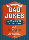 The Worlds Greatest Dad Jokes: The Complete Collection (The Heirloom Edition): Over 500 CringeWorthy Puns and OneLiners (The 