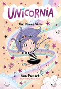 Unicornia: The Dance Show: The Bestselling Illustrated Magical Unicorn Series For Kids Aged 58, Perfect For PartyBag Presents