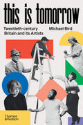 This is Tomorrow: Twentiethcentury Britain and its Artists
