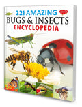 221 Amazing Bugs & Insects Encyclopedia