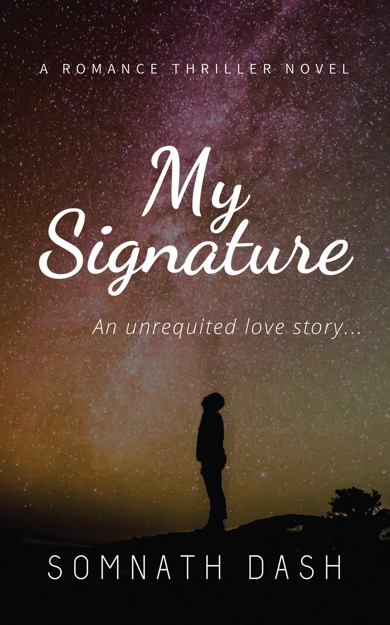 My Signature : An Unrequited Love Story...