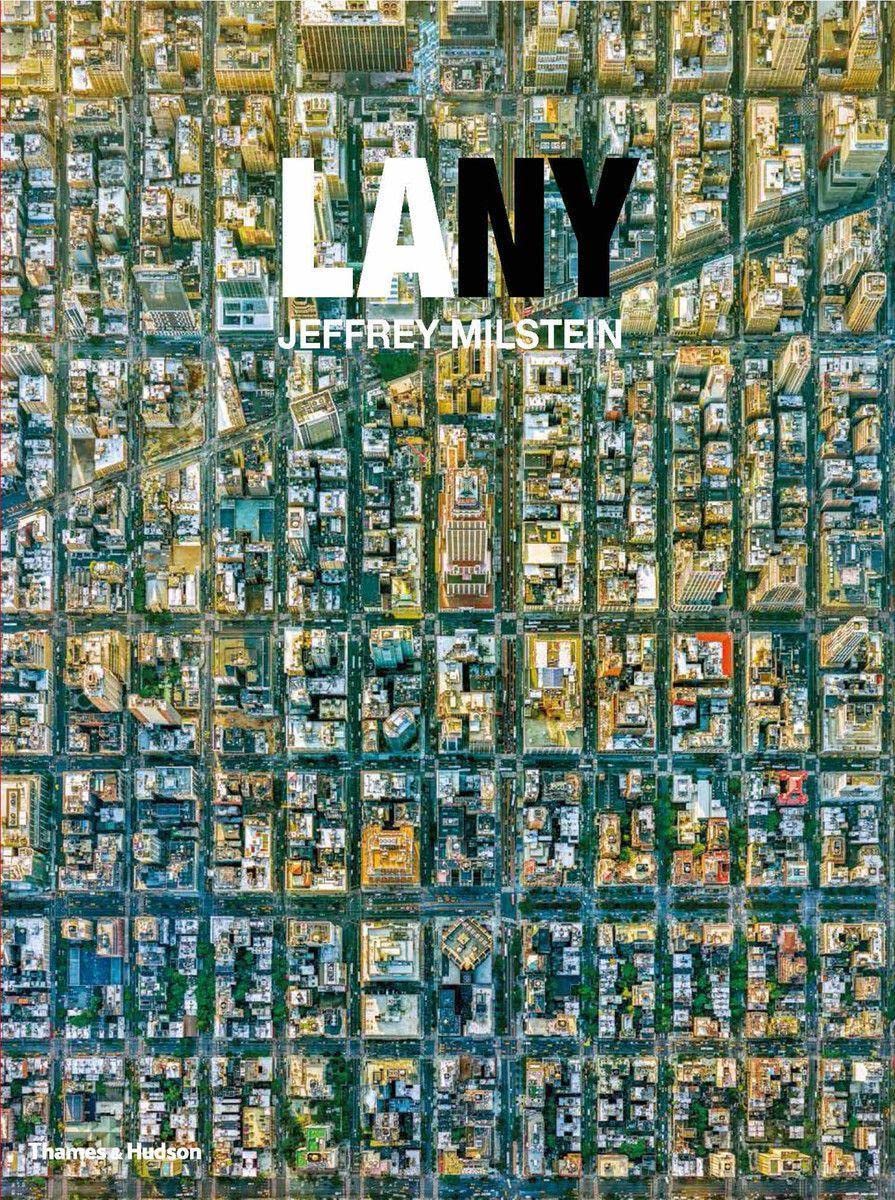 LA NY: Aerial Photographs of Los Angeles and New York