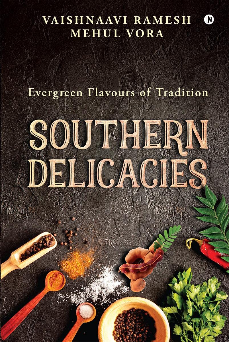 Southern Delicacies: Evergreen Flavours of Tradition