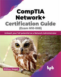 Comptia Network+ Certification Guide (Exam N10008)