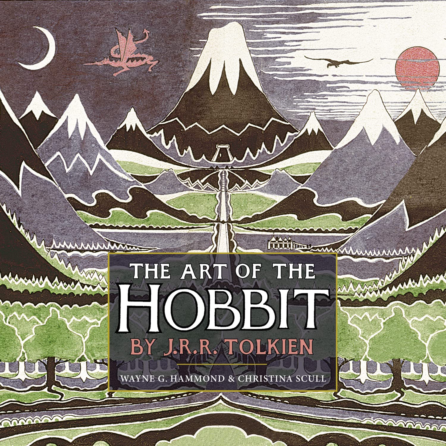 The Art Of The Hobbit: The Complete Illustrated Collection of Sketches and Maps by J.R.R. Tolkien