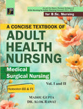 A Concise Textbook of Adult Health Nursing Vol. 1 and 2 (Medical Surgical Nursing Vol. I & II). Exclusively designed for 3rd and