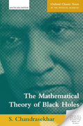 The Mathematical Theory of Black Holes | S. Chandrasekhar | Paperback | Subrahmanyan Chandrasekhar | OUP | S. Chandrasekhars M
