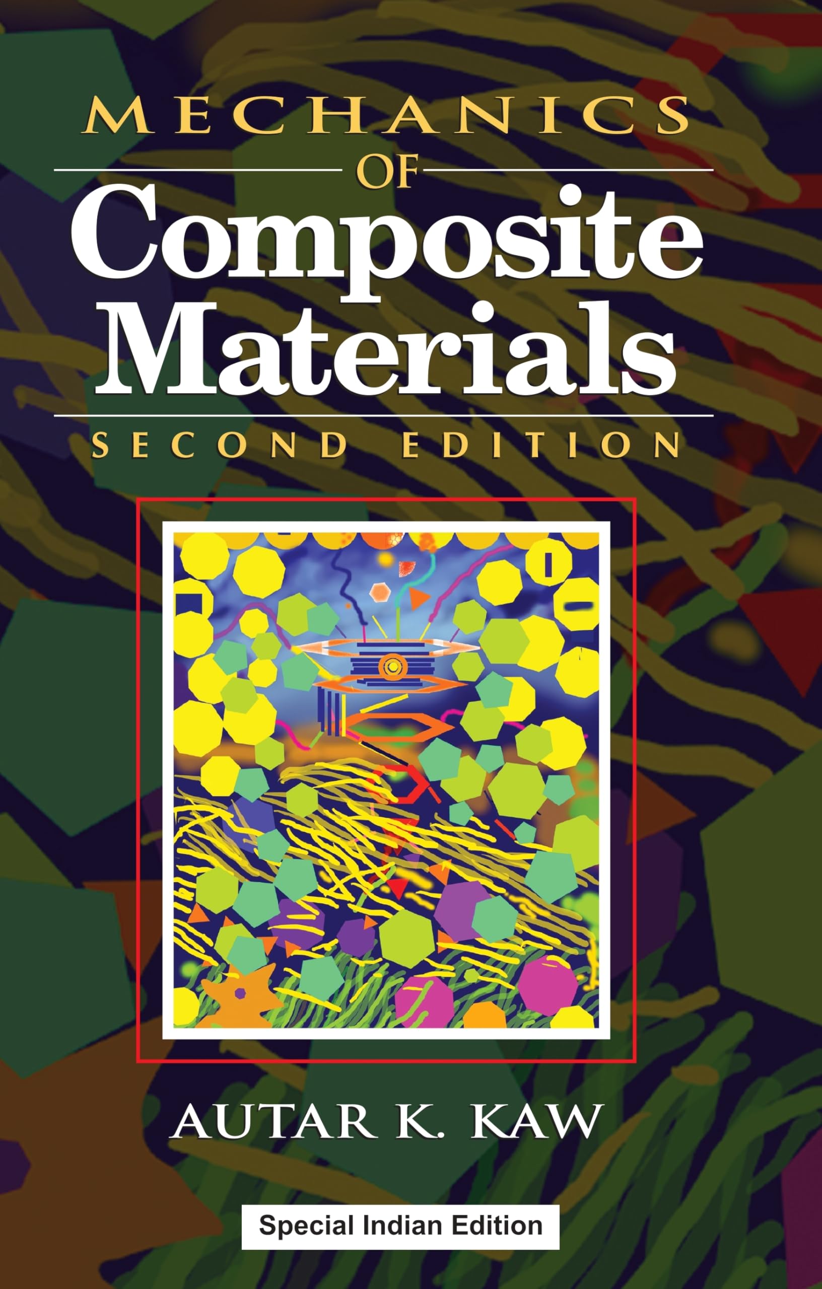 Mechanics of Composite Materials, 2nd Edition | Autar K. Kaw | Second Edition | CRC Press | Paperback | Autar Kaw