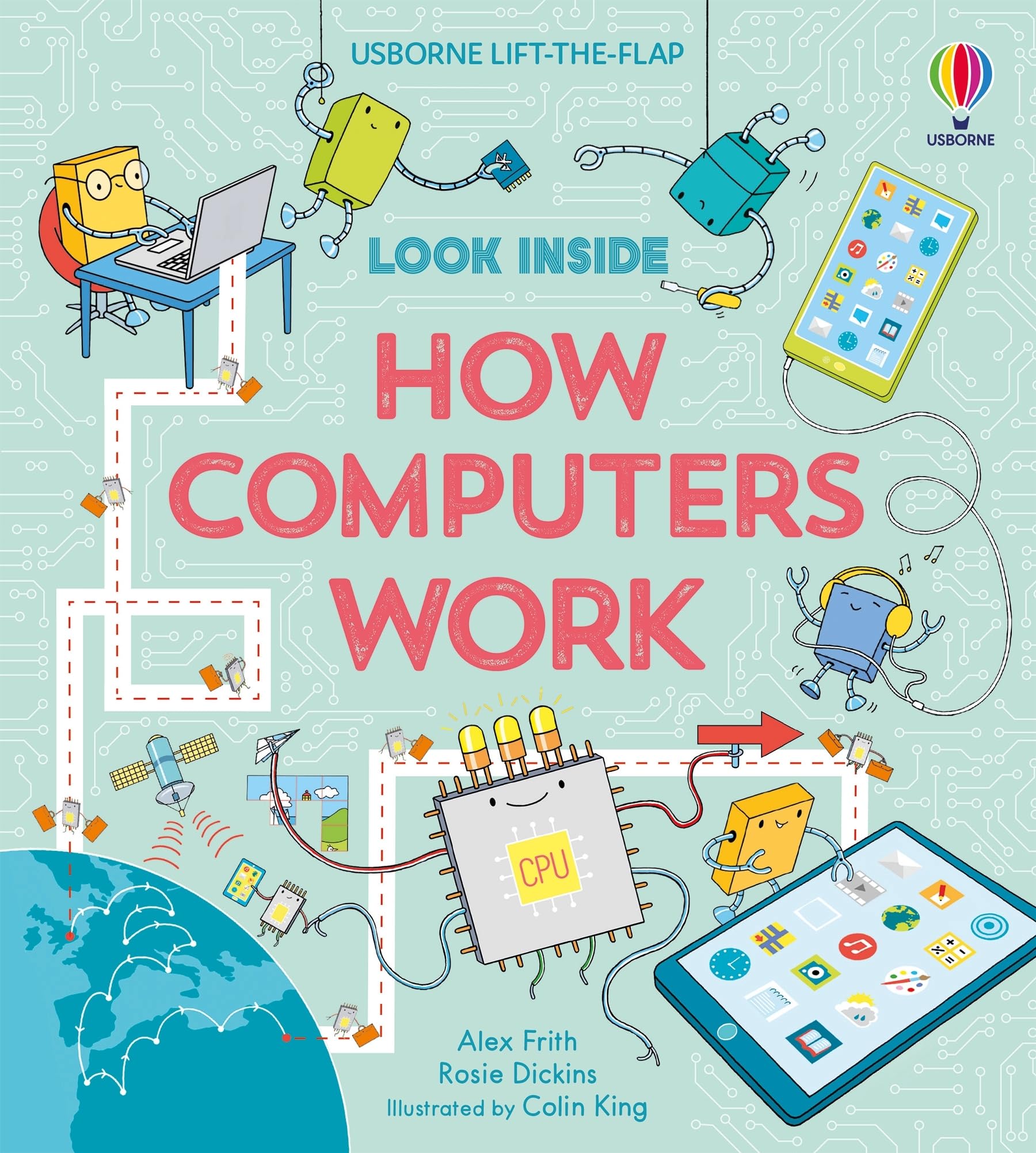 Look Inside How Computers Work: A Fascinating Journey into the World of Computers, Coding, and Technology for Kids, with 70 Inte