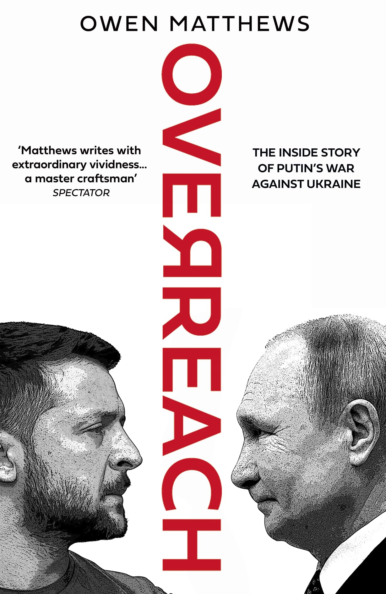 Overreach: The Inside Story Of PutinS War Against Ukraine