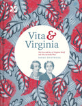Vita & Virginia: The Lives and Love of Virginia Woolf and Vita SackvilleWest
