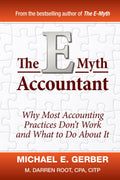 The EMyth Accountant: Why Most Accounting Practices Dont Work and What to Do About It