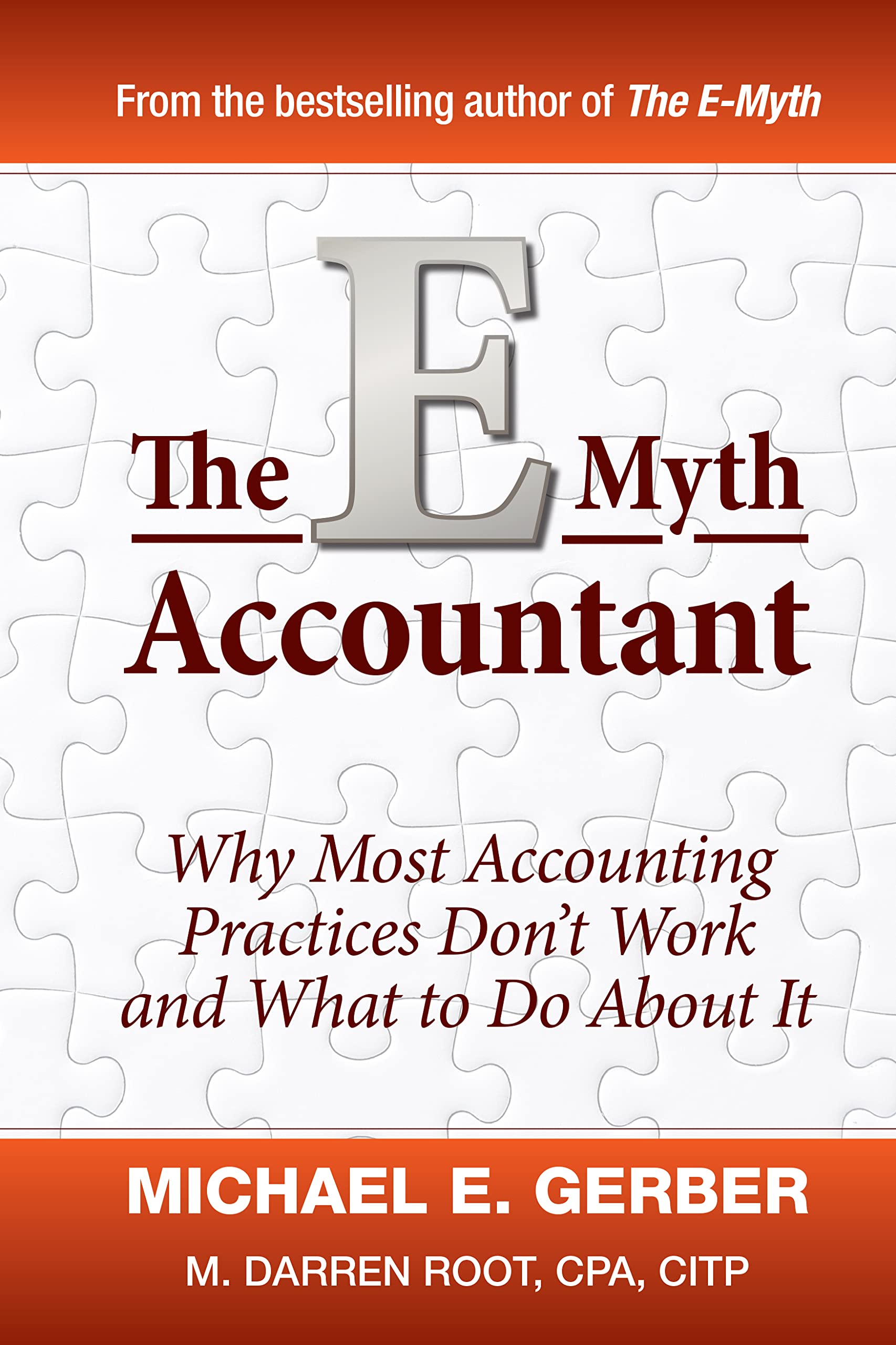 The EMyth Accountant: Why Most Accounting Practices Dont Work and What to Do About It