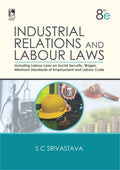 Industrial Relations And Labour Laws, 8E