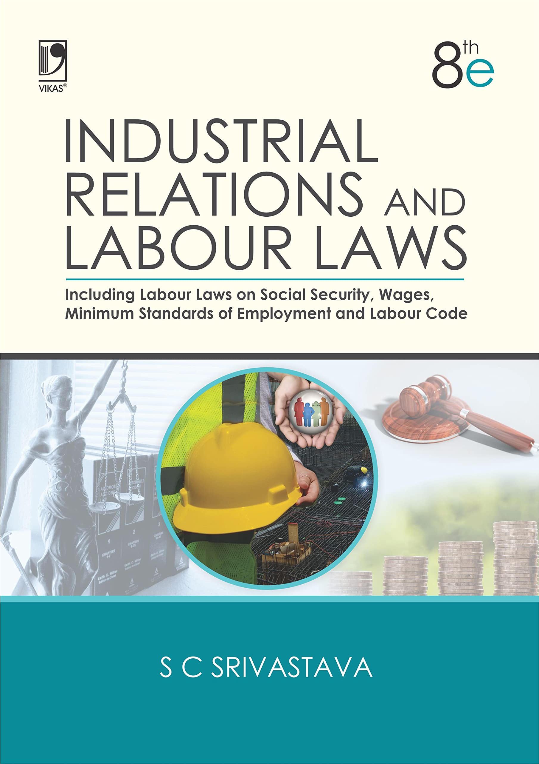 Industrial Relations And Labour Laws, 8E