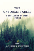 The Unforgettables: A Collection Of Short Stories
