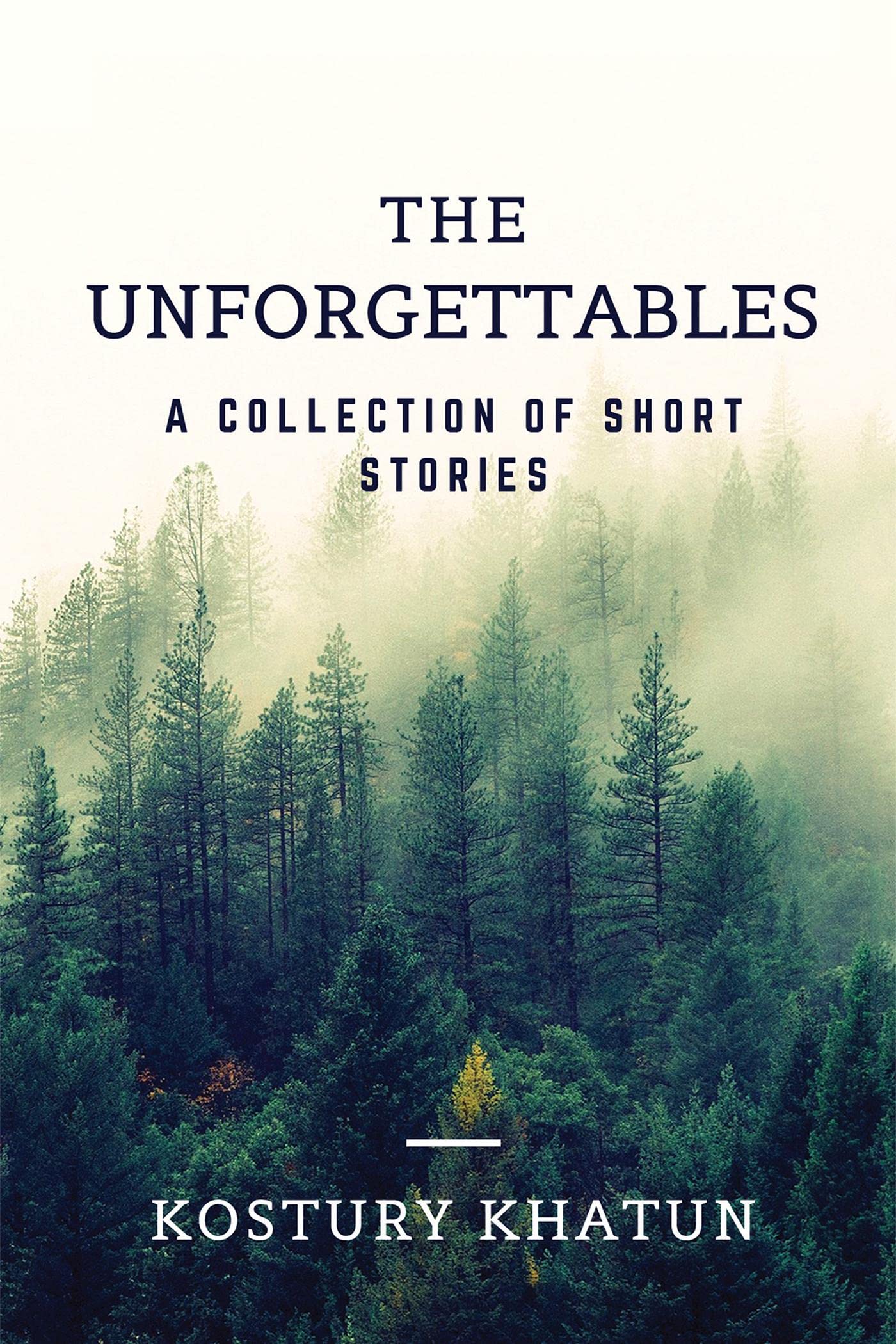 The Unforgettables: A Collection Of Short Stories