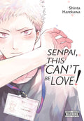 Senpai, This Cant Be Love! (Volume 1) (Senpai, This Cant Be Love!, 1)