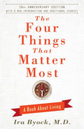 The Four Things That Matter Most  10th Anniversary Edition: A Book About Living