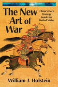 The New Art of War: Chinas Deep Strategy Inside the United States