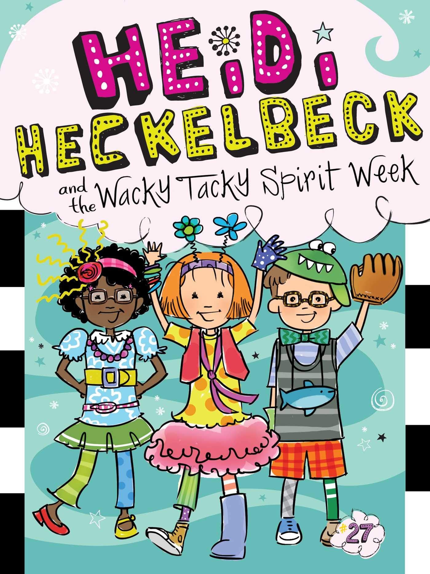 Heidi Heckelbeck And The Wacky Tacky Spirit Week