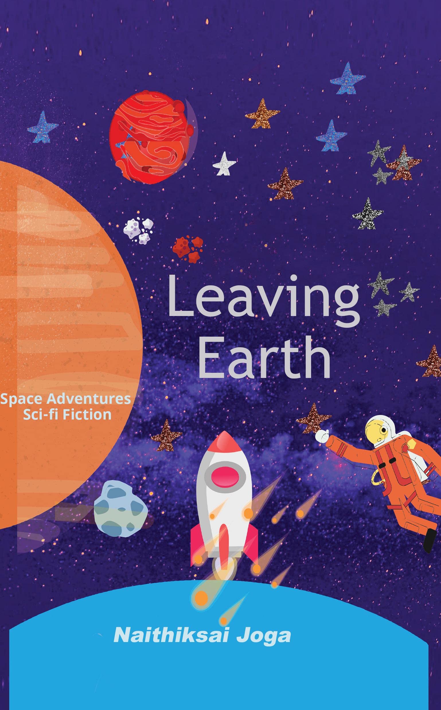Leaving Earth : Space adventure scifi novel