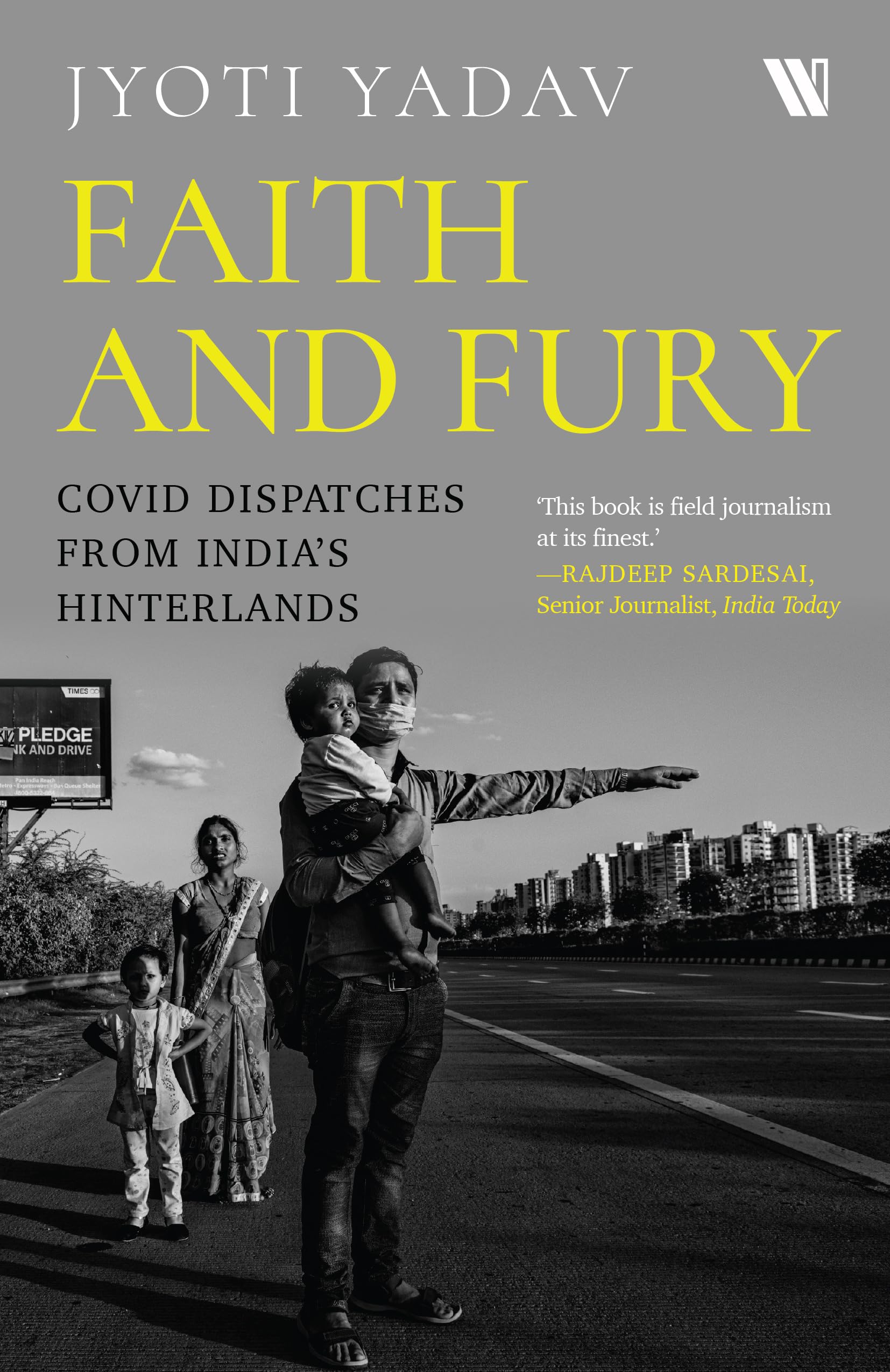 Faith and Fury: COVID Dispatches from Indias Hinterland