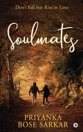 Soulmates : DonT Fall But Rise In Love