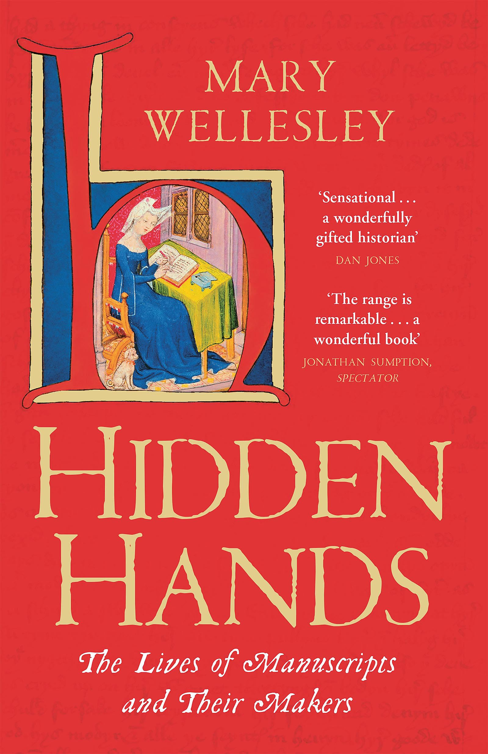 HIDDEN HANDS: THE LIVES OF MANUSCRIPTS AND THEIR MAKERS