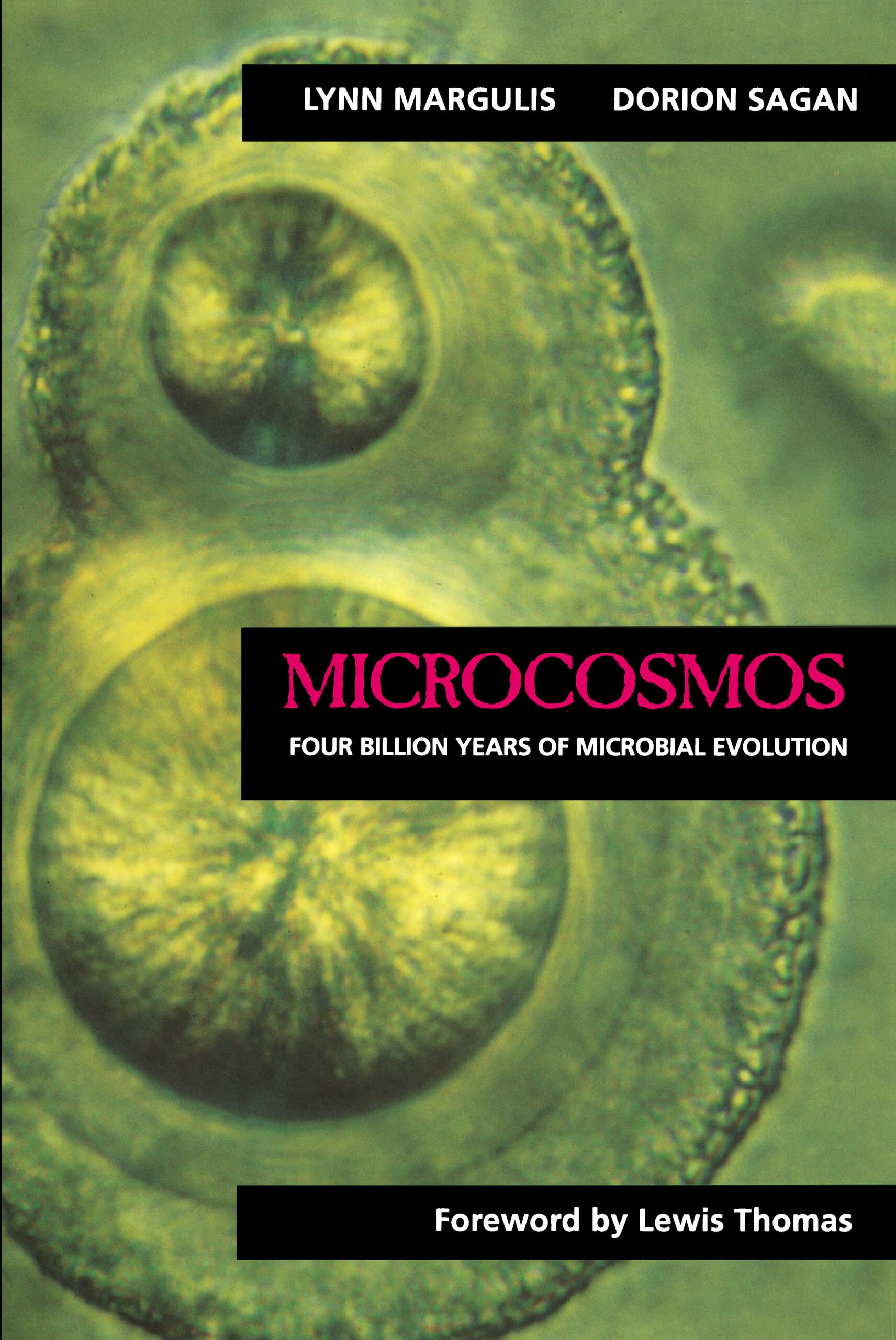 Microcosmos: Four Billion Years Of Microbial Evolution | Lynn Margulis And Dorion Sagan | Foreword By Lewis Thomas | Paperback