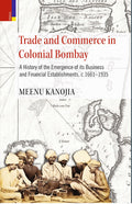 Primus BooksTrade and Commerce in Colonial Bombay: A History of the Emergence of its Business and Financial Establishments, c.1