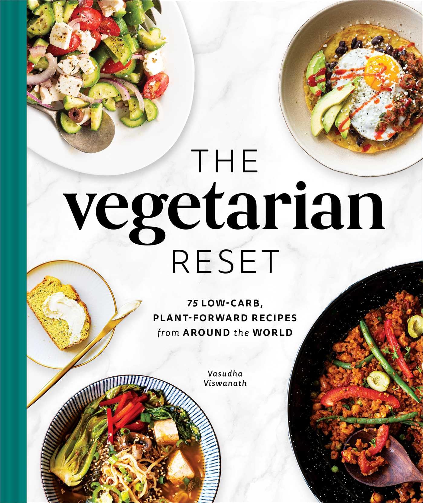 The Vegetarian Reset: 75 LowCarb, PlantForward Recipes from Around the World