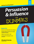 Persuasion & Influence for Dummies