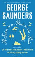 A Swim in a Pond in the Rain: From the Man Booker Prizewinning, New York Timesbestselling author of Lincoln in the Bardo