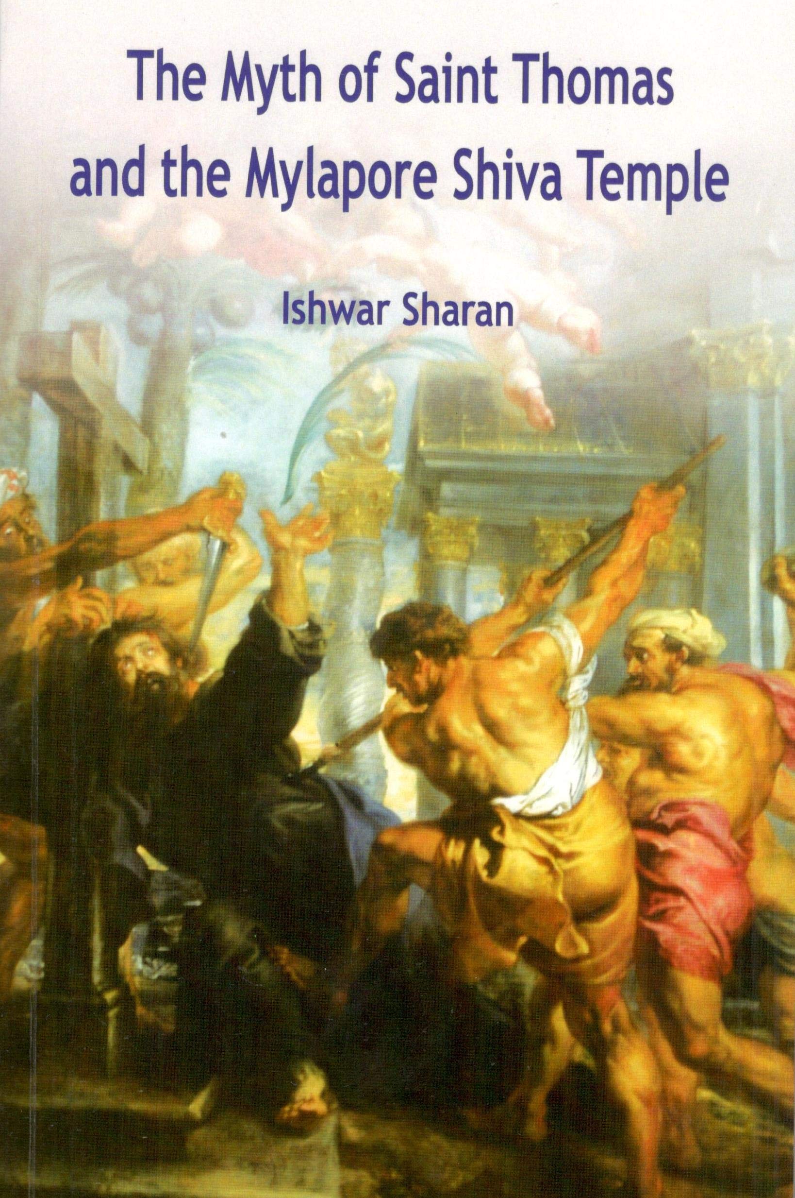 The Myth of Saint Thomas and the Mylapore Shiva Temple