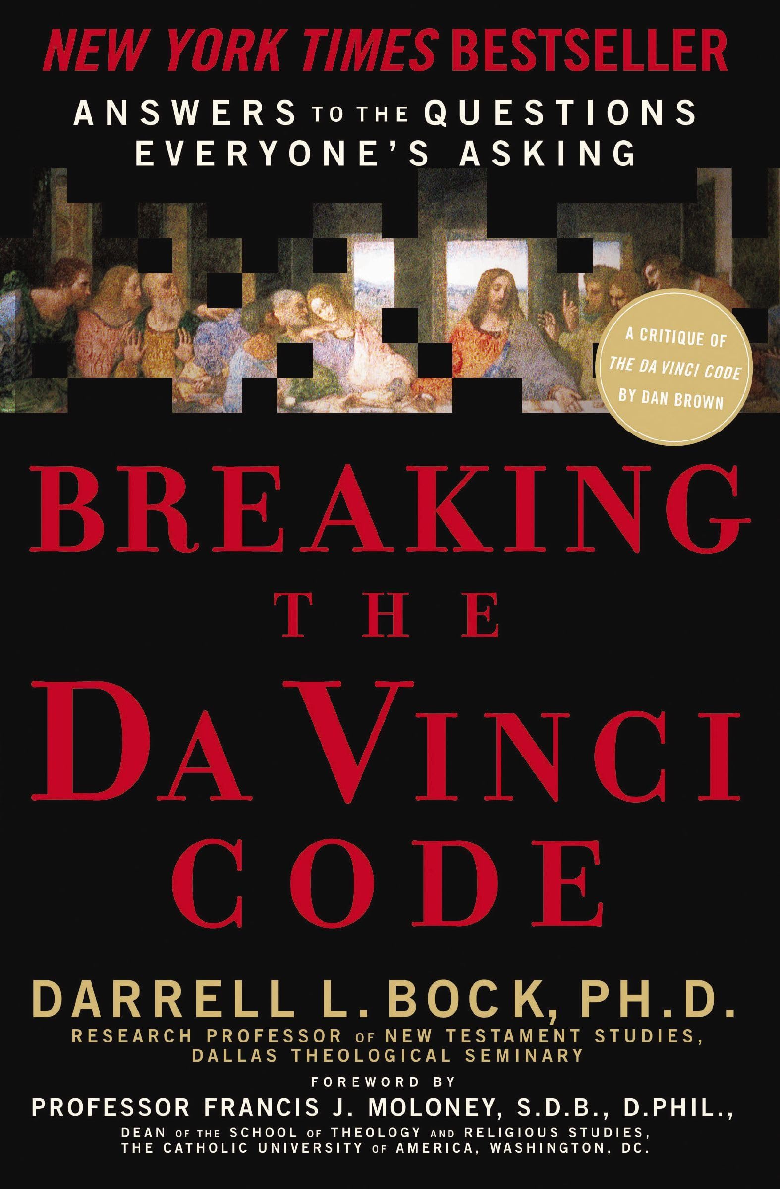 Breaking the Da Vinci Code: Answers to the Questions Everyones Asking