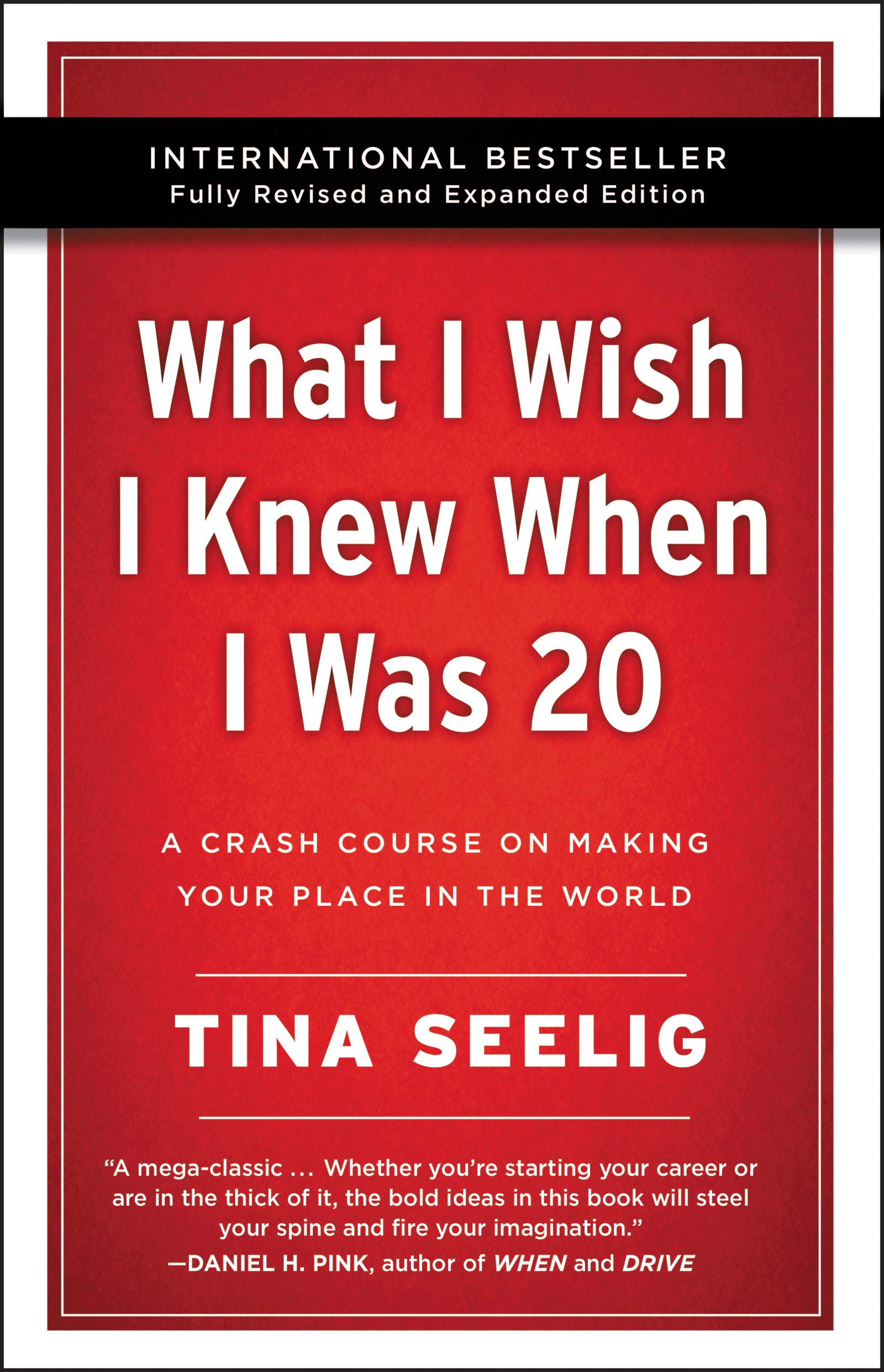 What I Wish I Knew When I Was 20  10th Anniversary Edition: A Crash Course on Making Your Place in the World