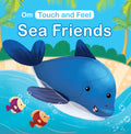 Sea Friends: Touch And Feel Board Book For Kids  ChildrenS Interactive Elements | Sea Creatures | Sensory Learning | Colorful