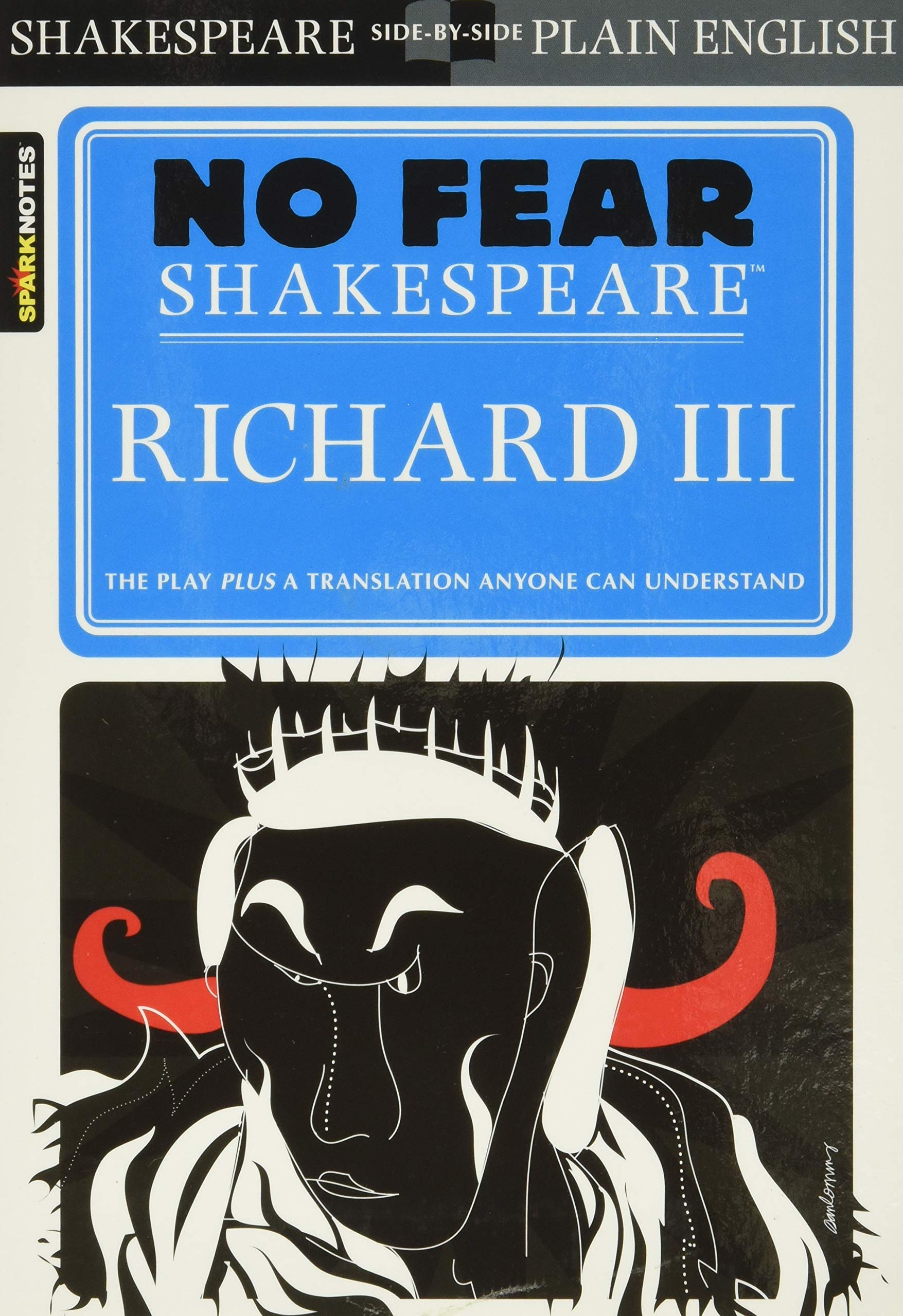 Richard III: No Fear Shakespeare SidebySide Plain English (Volume 15)