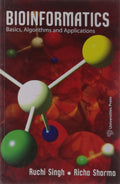 BIOINFORMATICS: BASICS, ALGORITHMS AND APPNS.