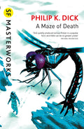 A MAZE OF DEATH (SF MASTERWORKS)