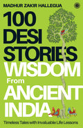 100 Desi Stories: Wisdom from Ancient India [Sep 15, 2016] Hallegua, Madhur Zakir