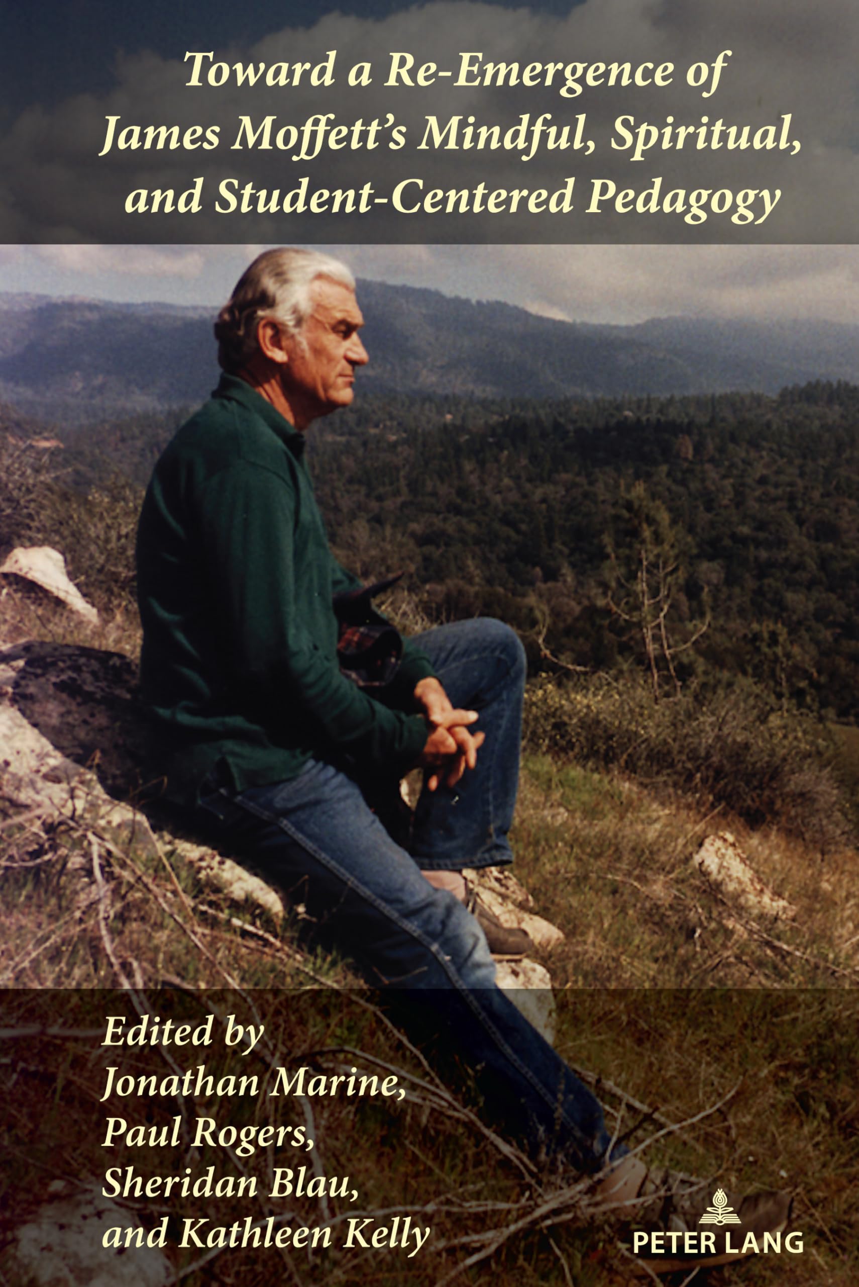 Toward a ReEmergence of James Moffetts Mindful, Spiritual, and StudentCentered Pedagogy: 21 (Studies in Composition and Rhet