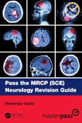 Pass The Mrcp Sce Neurology Revision Guide (Pb 2025) (Masterpass)