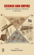SCIENCE AND EMPIRE: Essays in Indian Context (17001947)