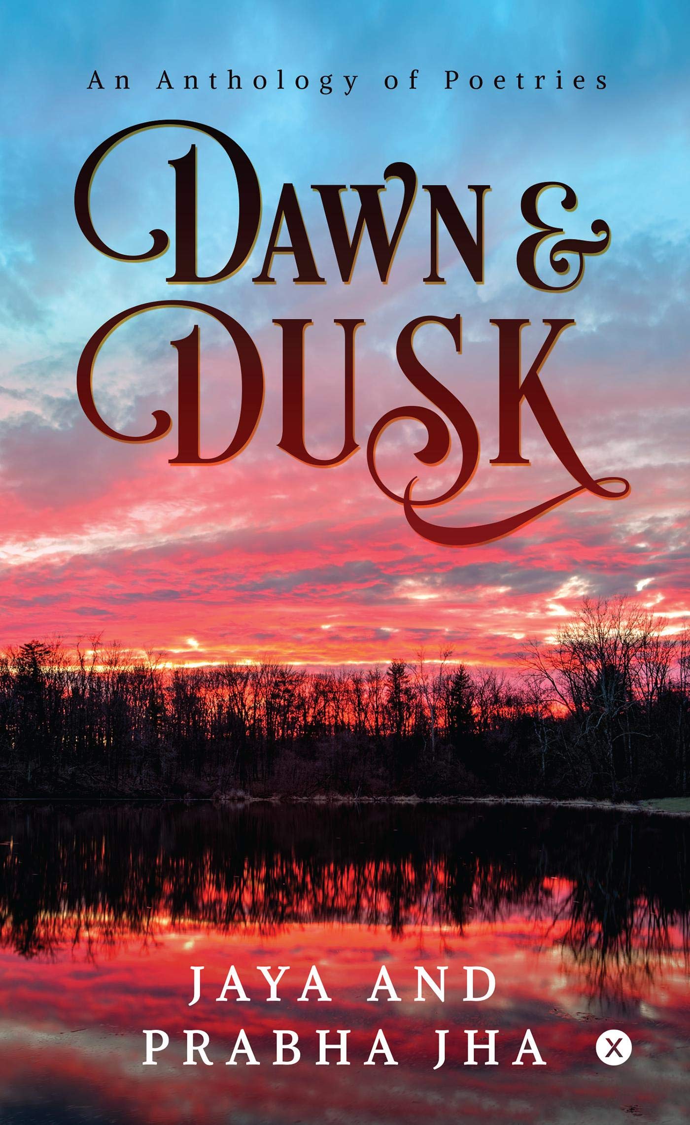 Dawn And Dusk: An Anthology Of Poetries